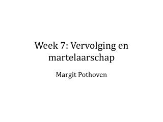 week 7 vervolging en martelaarschap