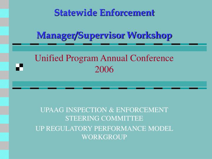 statewide enforcement manager supervisor workshop unified program annual conference 2006