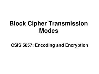 Block Cipher Transmission Modes