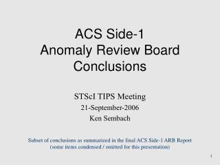 ACS Side-1 Anomaly Review Board Conclusions