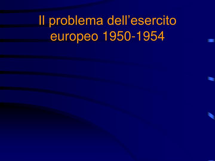 il problema dell esercito europeo 1950 1954