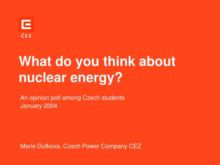 what do you think about nuclear energy