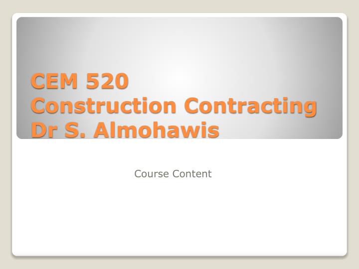 cem 520 construction contracting dr s almohawis