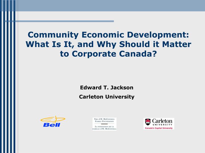 community economic development what is it and why should it matter to corporate canada