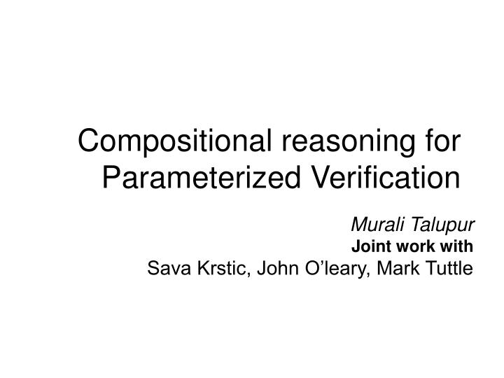 compositional reasoning for parameterized verification