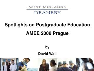 Spotlights on Postgraduate Education AMEE 2008 Prague