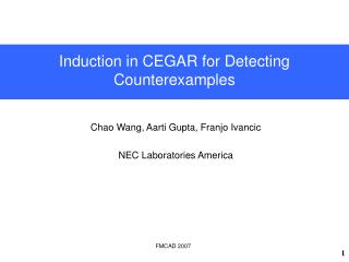 Chao Wang, Aarti Gupta, Franjo Ivancic NEC Laboratories America