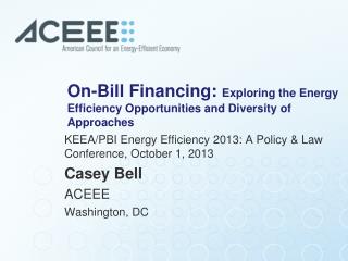 On-Bill Financing: Exploring the Energy Efficiency Opportunities and Diversity of Approaches