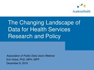 The Changing Landscape of Data for Health Services Research and Policy