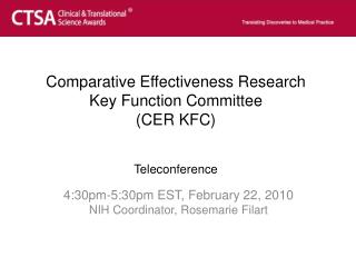 Comparative Effectiveness Research Key Function Committee (CER KFC) Teleconference