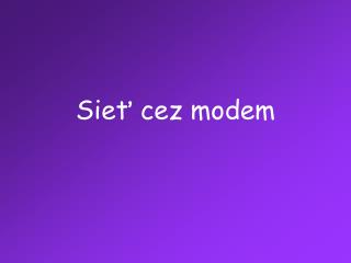 sie cez modem