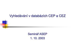 vyhled v n v datab z ch cep a cez