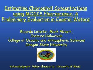 Ricardo Letelier, Mark Abbott, Jasmine Nahorniak College of Oceanic and Atmospheric Sciences