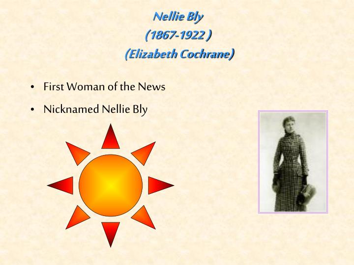 nellie bly 1867 1922 elizabeth cochrane