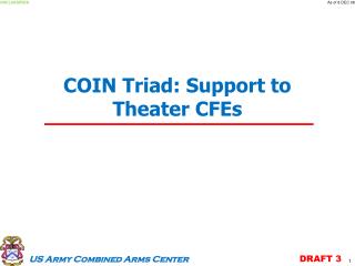 COIN Triad: Support to Theater CFEs