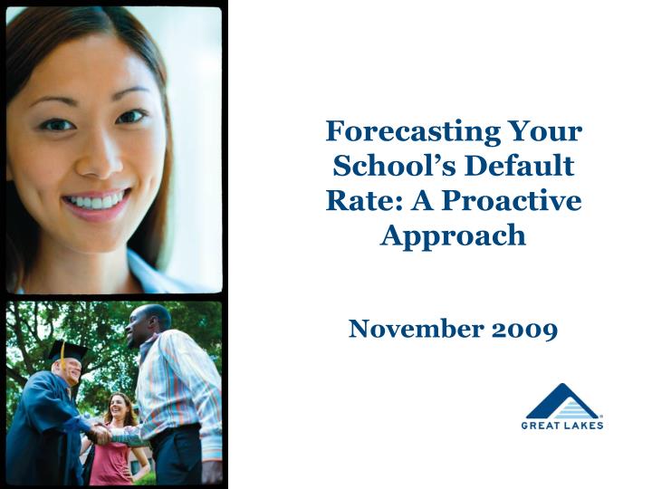 forecasting your school s default rate a proactive approach november 2009