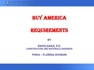 BUY AMERICA (BA) REQUIREMENTS