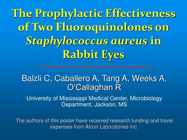 the prophylactic effectiveness of two fluoroquinolones on staphylococcus aureus in rabbit eyes