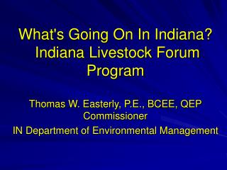 What's Going On In Indiana? Indiana Livestock Forum Program