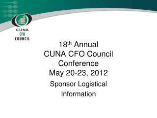 18 th Annual CUNA CFO Council Conference May 20-23, 2012