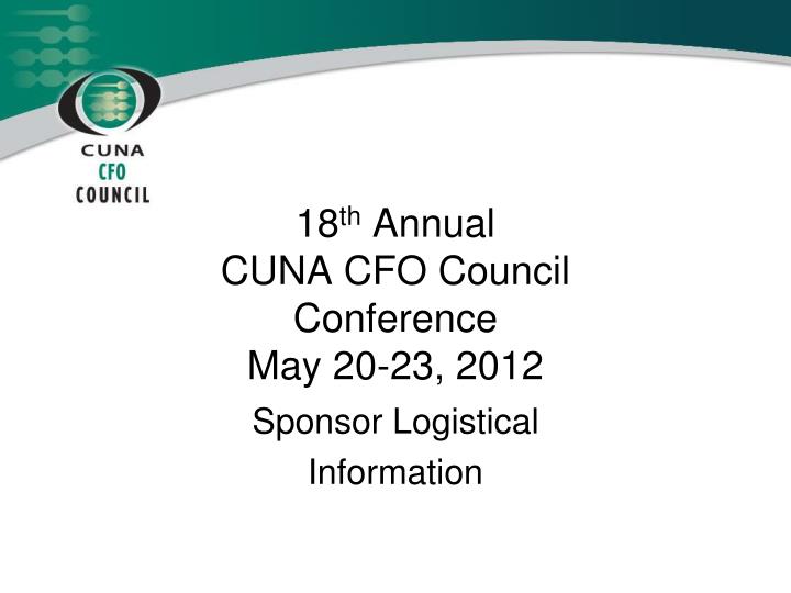 18 th annual cuna cfo council conference may 20 23 2012