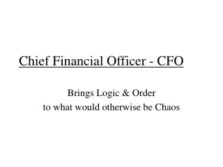 Chief Financial Officer - CFO