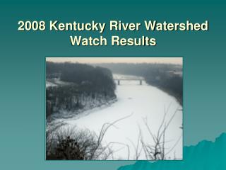 2008 Kentucky River Watershed Watch Results