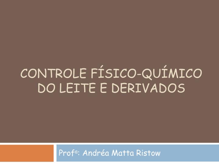 controle f sico qu mico do leite e derivados