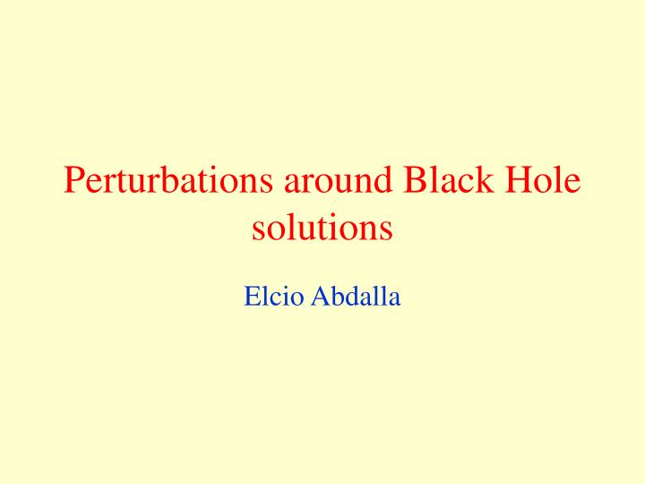 perturbations around black hole solutions