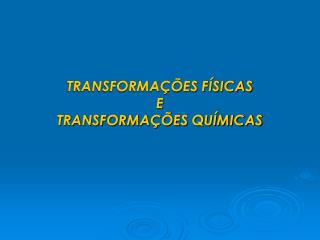 transforma es f sicas e transforma es qu micas