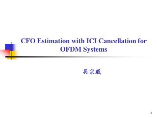 CFO Estimation with ICI Cancellation for OFDM Systems