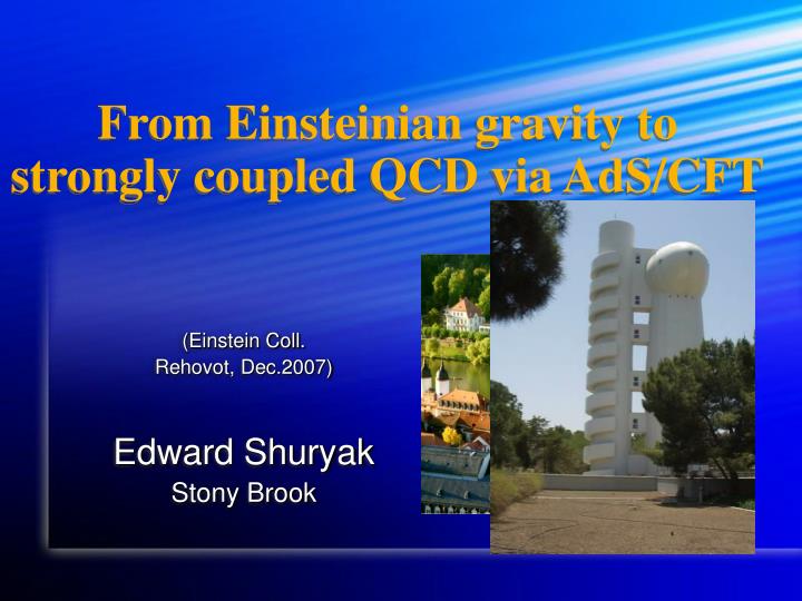 from einsteinian gravity to strongly coupled qcd via ads cft