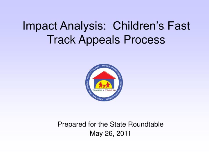impact analysis children s fast track appeals process