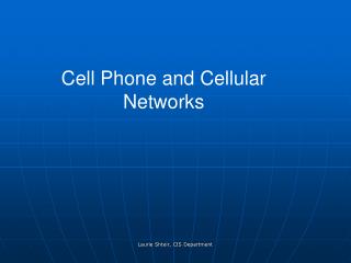 Cell Phone and Cellular Networks