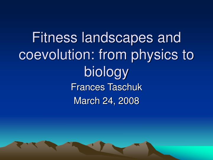 fitness landscapes and coevolution from physics to biology