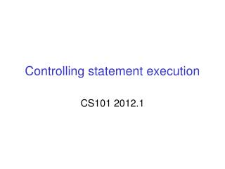 Controlling statement execution