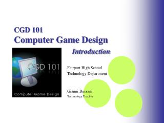 CGD 101 Computer Game Design Introduction