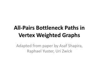 all pairs bottleneck paths in vertex weighted graphs