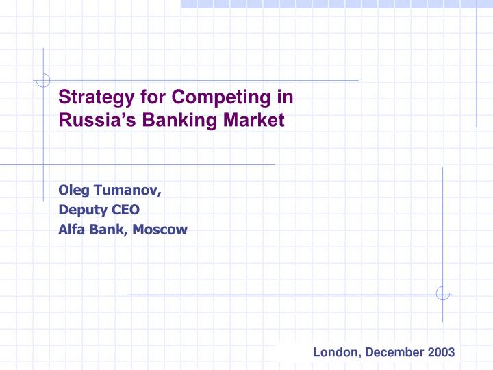 strategy for competing in russia s banking market