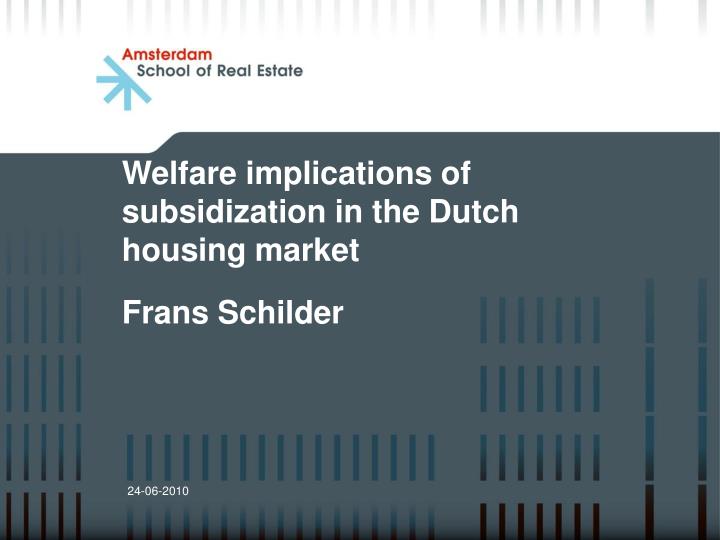 welfare implications of subsidization in the dutch housing market