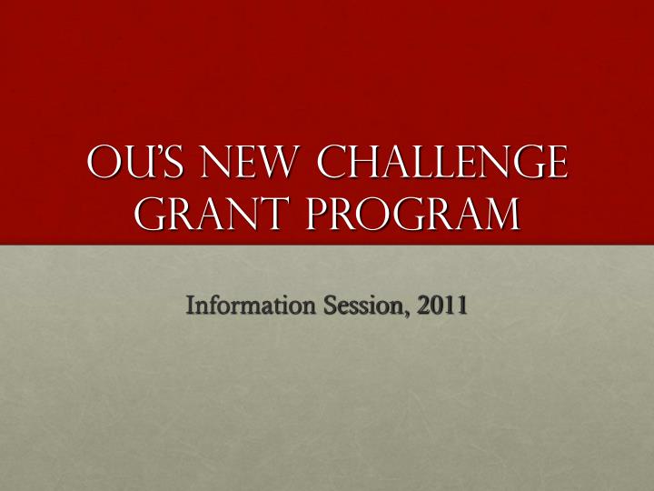 ou s new challenge grant program