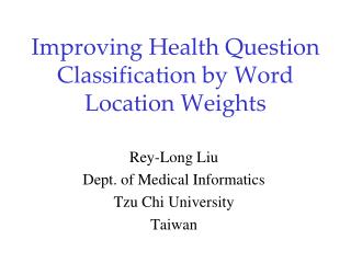 Improving Health Question Classification by Word Location Weights