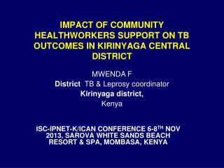 IMPACT OF COMMUNITY HEALTHWORKERS SUPPORT ON TB OUTCOMES IN KIRINYAGA CENTRAL DISTRICT