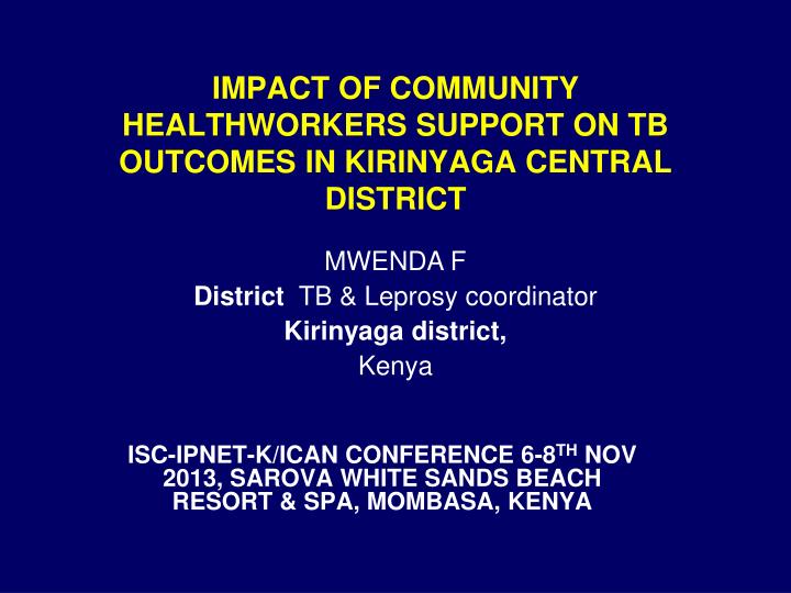impact of community healthworkers support on tb outcomes in kirinyaga central district