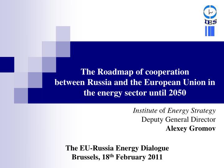 the roadmap of cooperation between russia and the european union in the energy sector until 2050