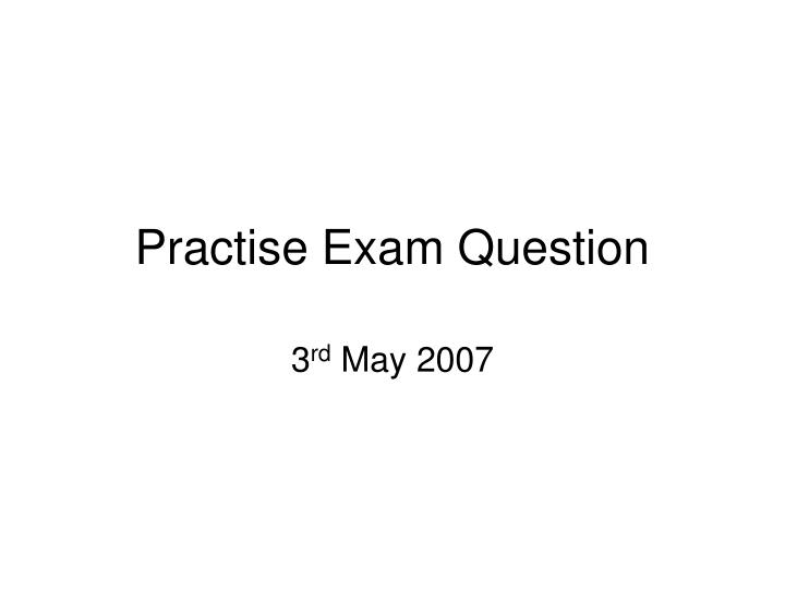 practise exam question