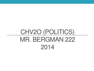 CHV2O (Politics) Mr. Bergman 222 2014