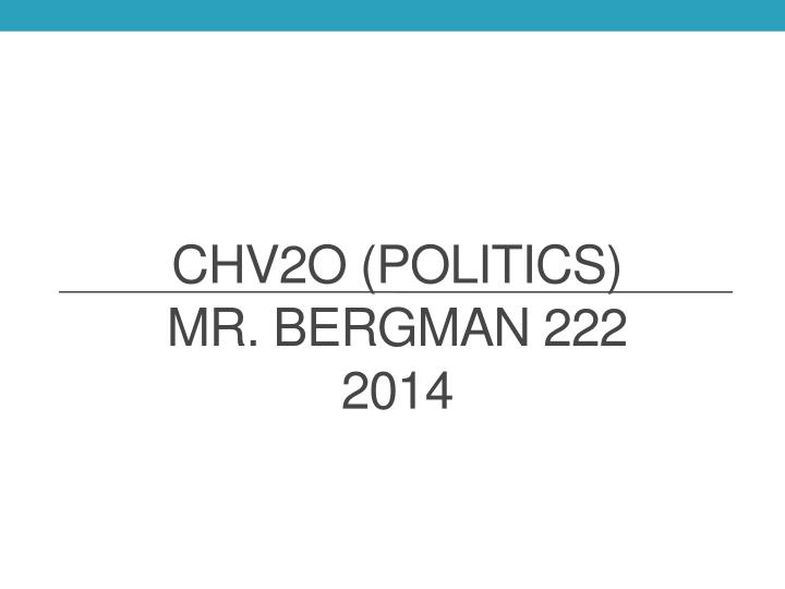 chv2o politics mr bergman 222 2014