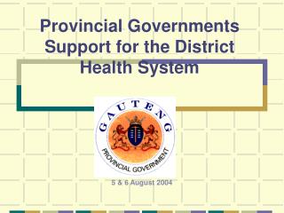 Provincial Governments Support for the District Health System