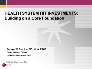 HEALTH SYSTEM HIT INVESTMENTS: Building on a Core Foundation